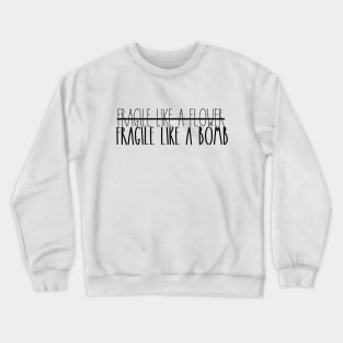 Fragile Like a Bomb Crewneck Sweatshirt